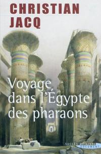 Voyage dans l'Egypte des pharaons