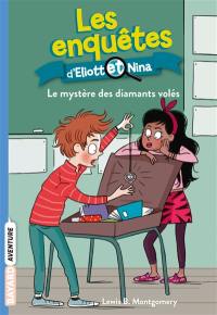 Les enquêtes d'Eliott et Nina. Vol. 8. Le mystère des diamants volés