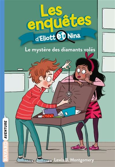 Les enquêtes d'Eliott et Nina. Vol. 8. Le mystère des diamants volés