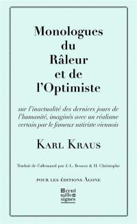 Monologues du râleur et de l'optimiste : sur l'inactualité des derniers jours de l'humanité, imaginés avec un réalisme certain par le fameux satiriste viennois