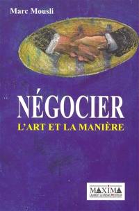 Négocier : l'art et la manière