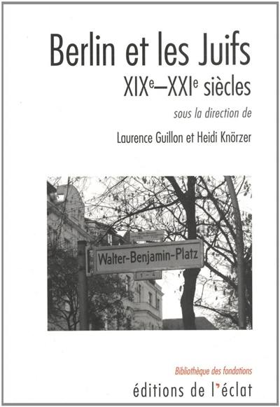 Berlin et les Juifs : XIXe-XXIe siècles