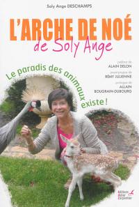 L'arche de Noé de Soly Ange : le paradis des animaux existe !