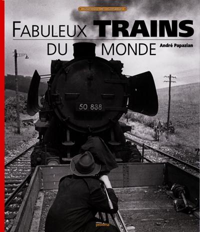 Fabuleux trains du monde