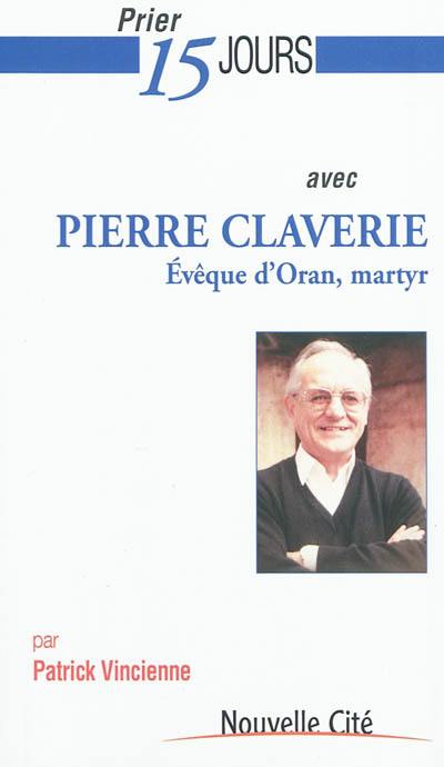 Prier 15 jours avec Pierre Claverie