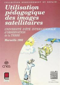 Utilisation pédagogique des images satellitaires : université d'été internationale d'observation de la Terre