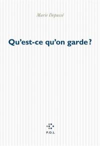 Qu'est-ce qu'on garde ?