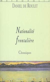 Nationalité frontalière : chroniques