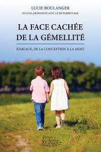 La face cachée de la gémellité : jumeaux, de la conception à la mort