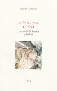 Enfra lei trèus... (limbs). Traversée des brumes... (limbes)