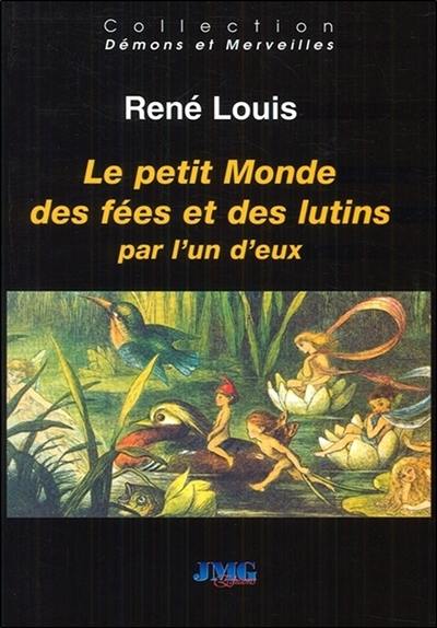 Le petit monde des fées et des lutins raconté par l'un des leurs