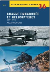 Chasse embarquée et hélicoptères (1954-1967)