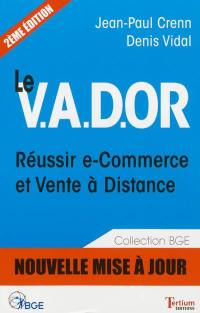 Le VADOR : réussir e-commerce et vente à distance