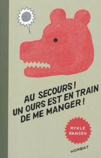 Au secours ! Un ours est en train de me manger !