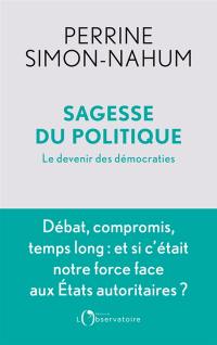 Sagesse du politique : le devenir des démocraties