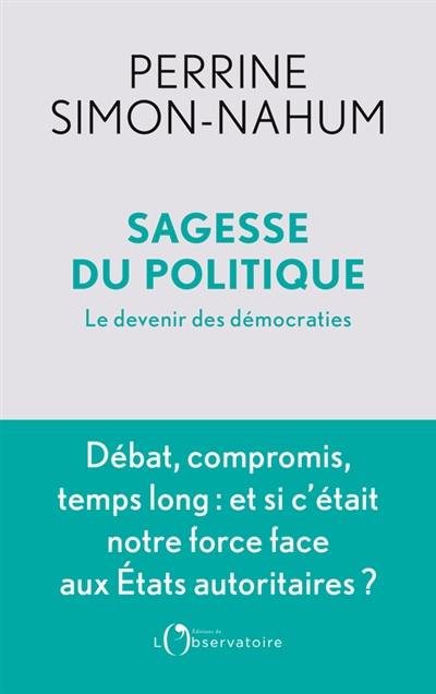 Sagesse du politique : le devenir des démocraties