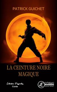 La ceinture noire magique : conte