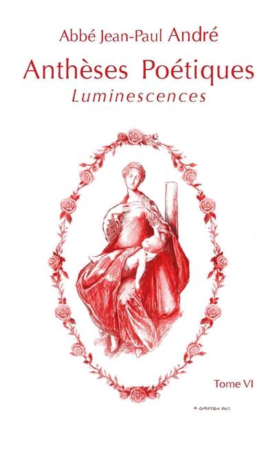 Anthèses poétiques. Vol. 6. Luminescences