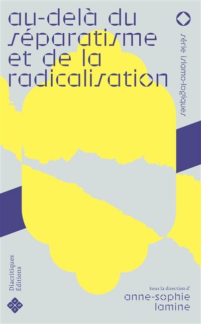 Au-delà du séparatisme et de la radicalisation : penser l'intensité religieuse musulmane en France