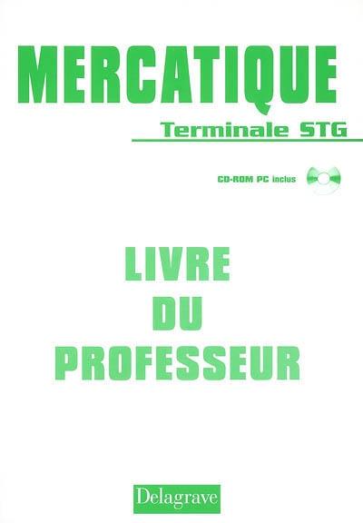 Mercatique terminale STG : livre du professeur