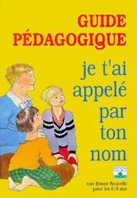 Je t'ai appelé par ton nom : guide pédagogique