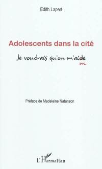 Adolescents dans la cité : je voudrais qu'on m'aide