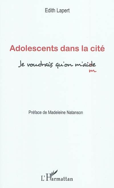 Adolescents dans la cité : je voudrais qu'on m'aide