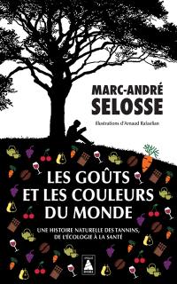 Les goûts et les couleurs du monde : une histoire naturelle des tannins, de l'écologie à la santé