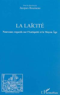 La laïcité : nouveaux regards sur l'Antiquité et le Moyen Age