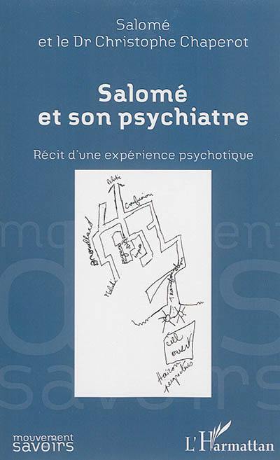 Salomé et son psychiatre : récit d'une expérience psychotique