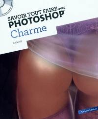 Savoir tout faire avec Photoshop : charme