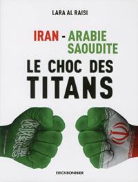 Iran-Arabie saoudite : le choc des titans