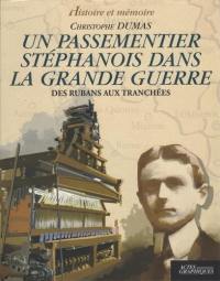 Un passementier stéphanois dans la Grande Guerre : des rubans aux tranchées