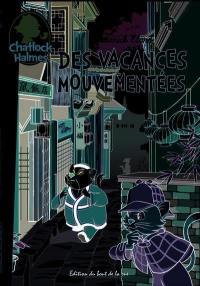 Chatlock Halmes. Vol. 4. Des vacances mouvementées