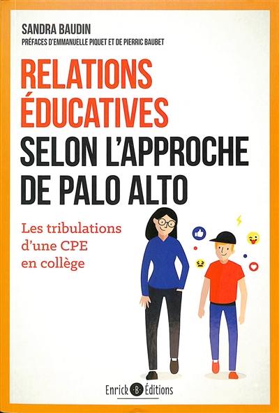 Relations éducatives selon l'approche Palo Alto : les tribulations d'une CPE en collège