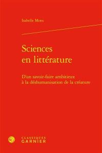 Sciences en littérature : d'un savoir-faire ambitieux à la déshumanisation de la créature