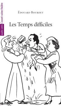 Les temps difficiles