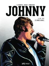 Johnny. Vol. 2. 1962-1980, les années noires