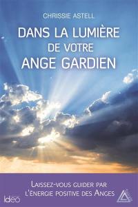 Dans la lumière de votre ange gardien