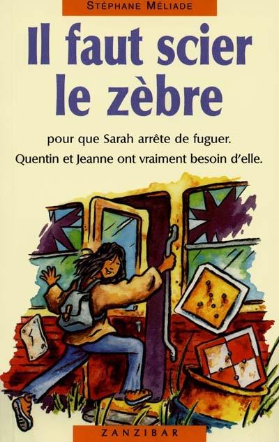 Il faut scier le zèbre