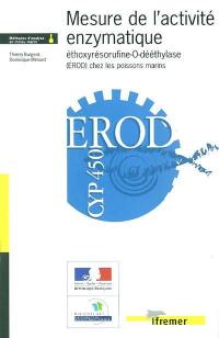 Mesure de l'activité enzymatique : éthoxyrésorufine-O-dééthylase (EROD) chez les poissons marins