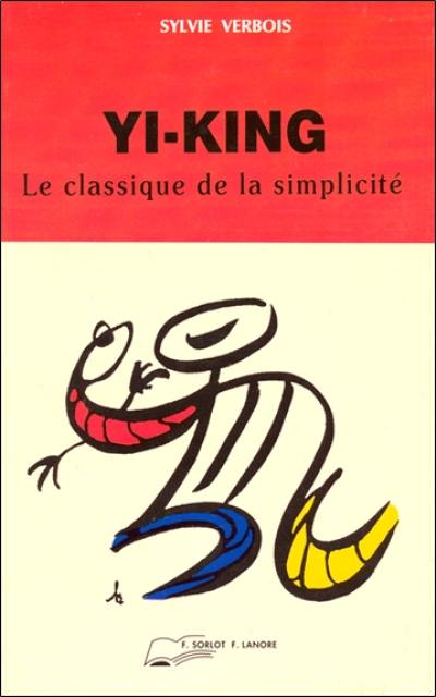 Le yi-king : le classique de la simplicité