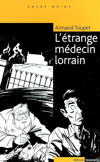 L'étrange médecin lorrain