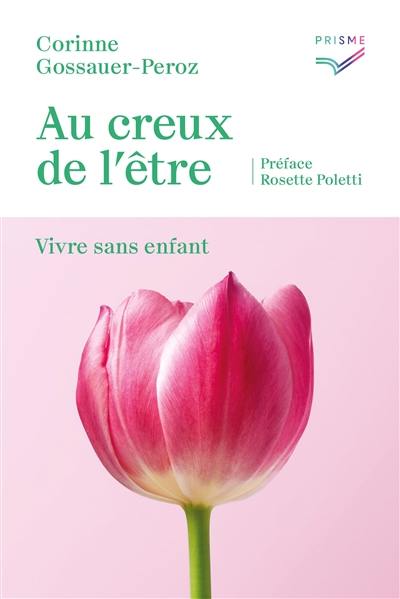 Au creux de l'être : vivre sans enfant