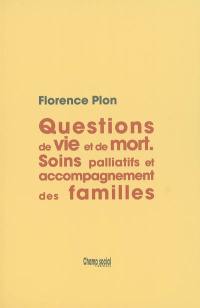 Questions de vie et de mort : soins palliatifs et accompagnement des familles