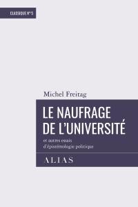 Le naufrage de l'université et autres essais d'épistémologie politique