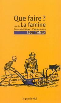 Que faire ?. La famine. Ce que veut l'amour