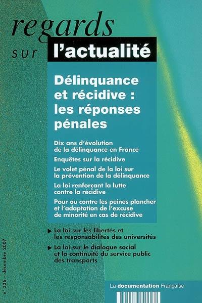 Regards sur l'actualité, n° 336. Délinquance et récidive, les réponses pénales