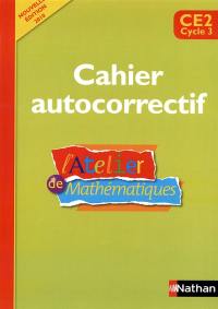 Atelier de mathématiques CE2, cycle 1 : cahier autocorrectif