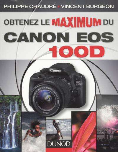 Obtenez le maximum du Canon EOS 100D